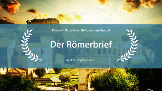 Image of Cannstatt Study Hour 2017 Q4: Der Römerbrief (Reformations-Spezial)